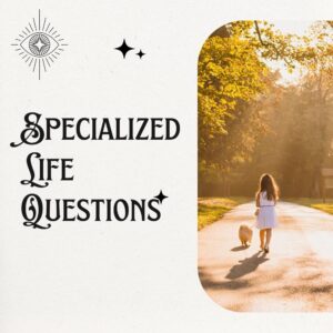 Specialized Life Questions